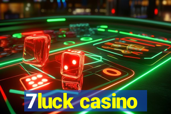 7luck casino